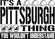 It's A Pittsburgh Thing You Wouldn't Understand Adult-Tshirt