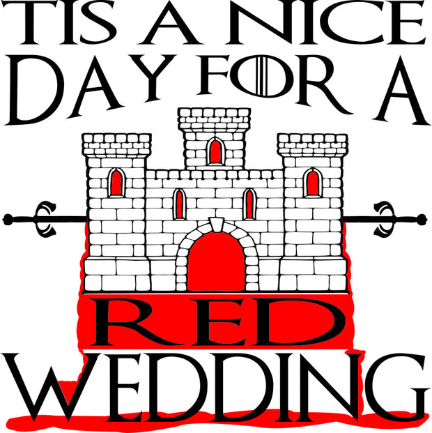 Tis A Nice Day For A Red Wedding Adult-Tshirt