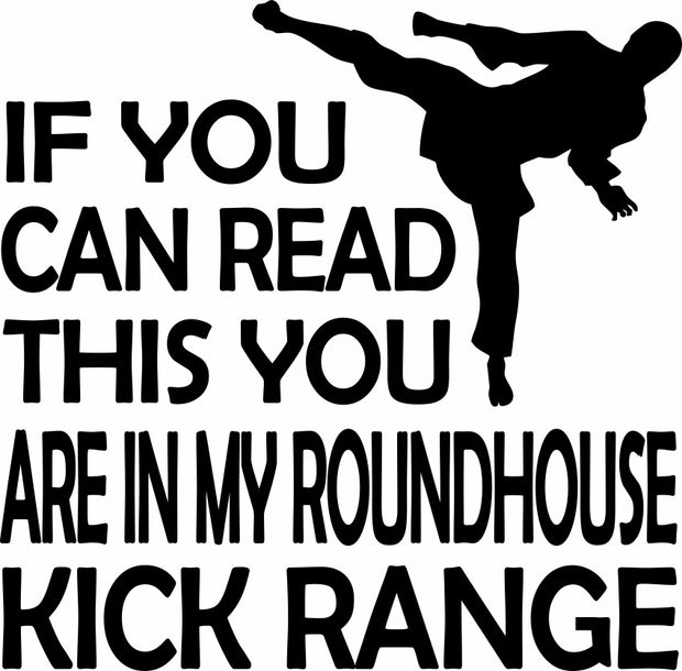 If You Can Read This You Are In My Roundhouse Kick Adult-Tshirt