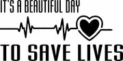It's A Beautiful Day To Save Lives Adult-Tshirt