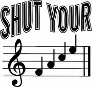 Shut Your Face Funny Musical Note Adult-Tshirt