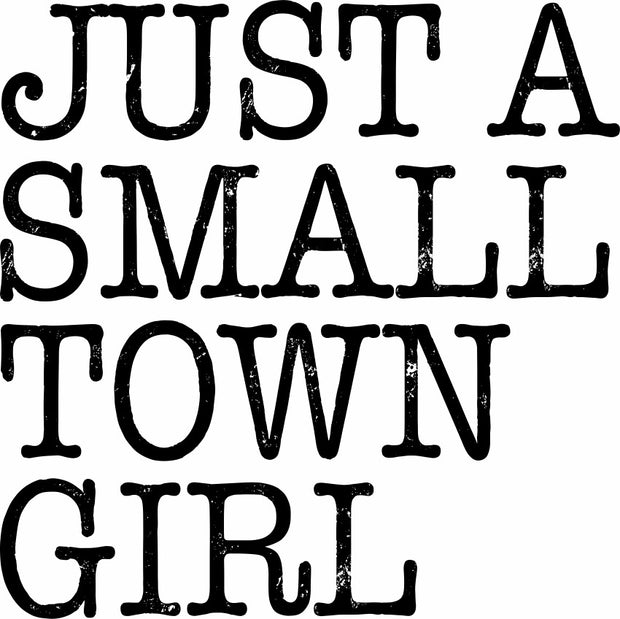 Just A Small Town Girl  Adult-Tshirt