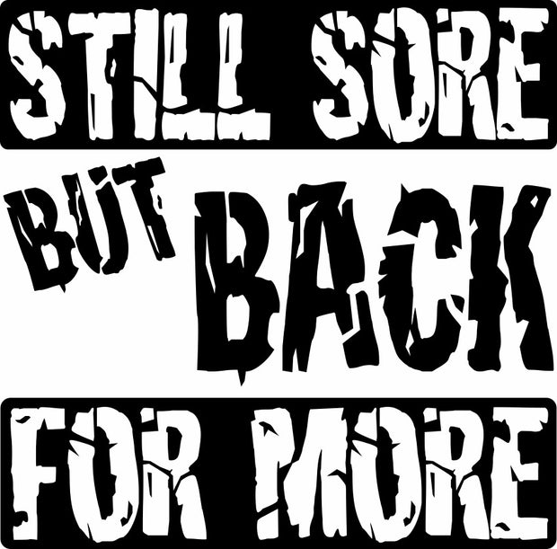 Still Sore But Back For More Funny Workout Gym Adult-Tshirt