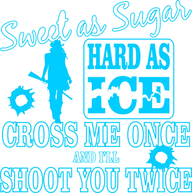 Sweet As Sugar Hard As Ice Funny Country  Adult-Tshirt