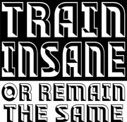 Train Insane Or Remain The Same Workout Gym Adult-Tshirt