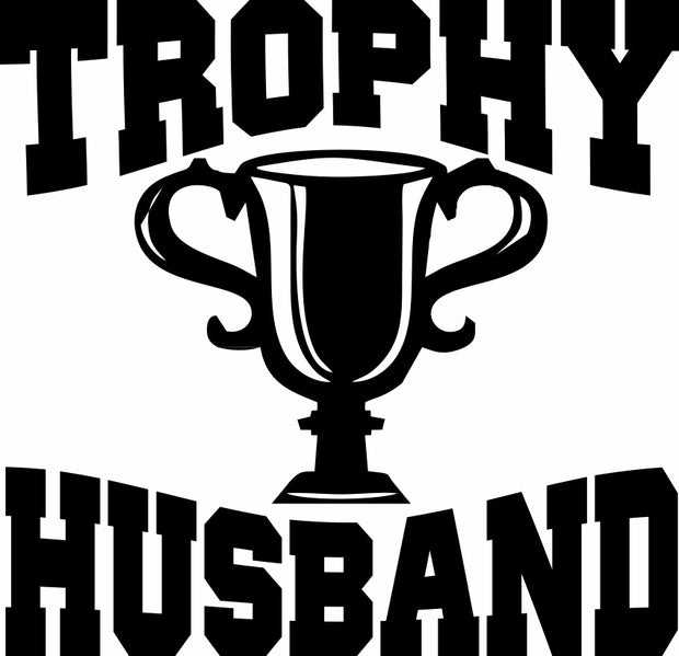 Trophy Husband Novelty Father&