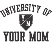 University of Your Mom Adult-Tshirt