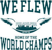 We Flew Philadelphia 2018 World Champs Football Adult-Tshirt