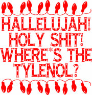 Hallelujah Holy Shit Where's The Tylenol Funny Xmas Adult-Tshirt