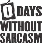 Zero Days Without Sarcasm Funny Adult-Tshirt