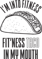 I'm Into Fitness Fit'ness Taco In My Mouth Adult-Tshirt