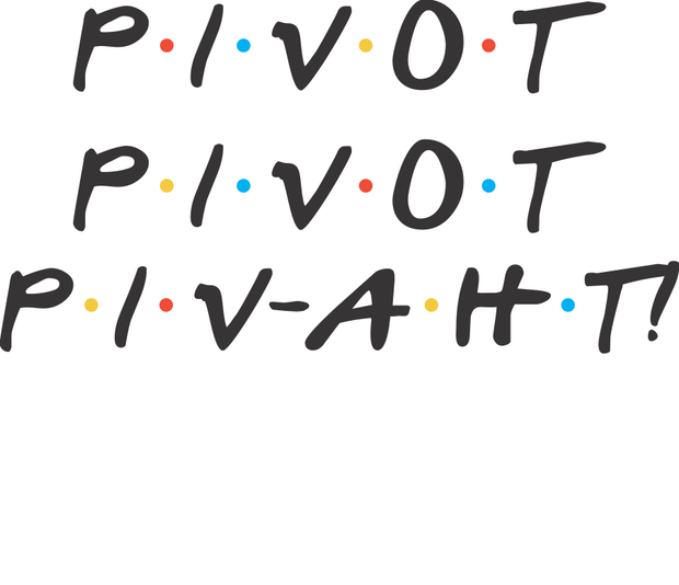 Pivot Pivot Piv-aht Adult-Tshirt